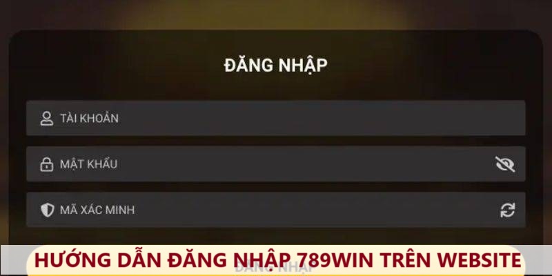 Các bước đăng nhập 789win