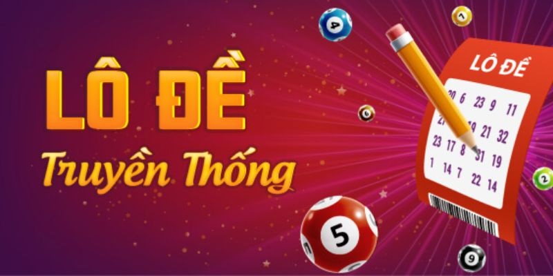 Lô đề truyền thống là gì?