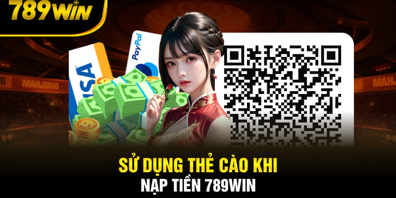 Nạp tiền 789win bằng thẻ cào điện thoại